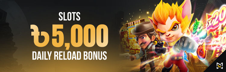 Slots 20% Daily Reload Bonus 5,000 BDT